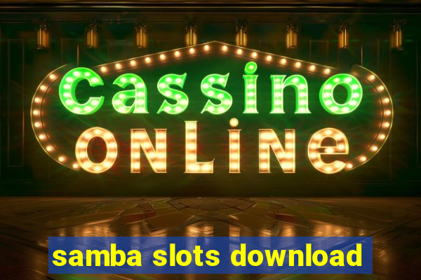 samba slots download